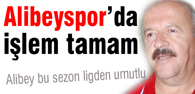 Alibeyde işlem tamam