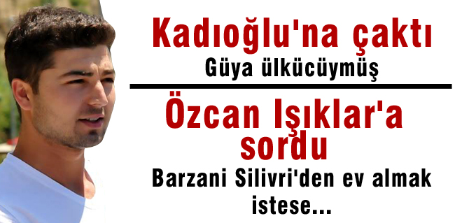 Kadıoğlu'na Barzani eleştirisi