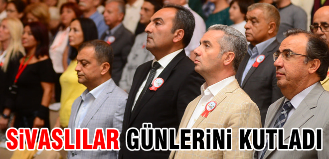 Sivaslılar günlerini kutladı