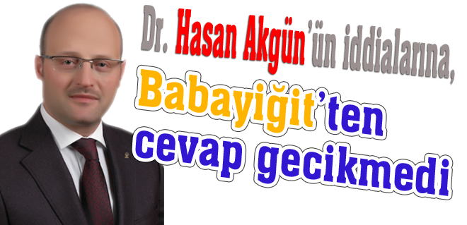 Dr. Hasan Akgünün iddialarına Babayiğit cevap verdi