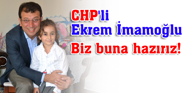 Biz buna hazırız!
