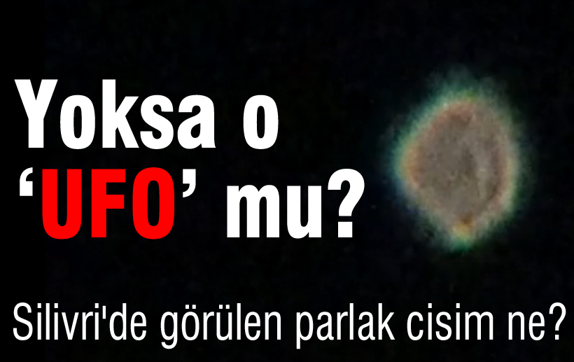 Yoksa o UFO mu?