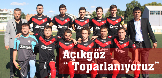 Açıkgöz, toparlanıyoruz