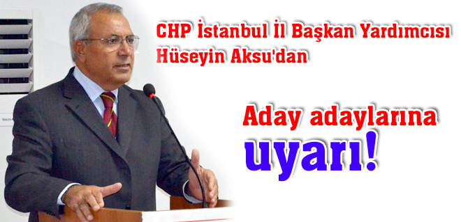Aday adaylarına uyarı!