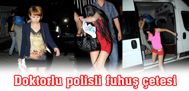 Doktorlu polisli fuhuş çetesi