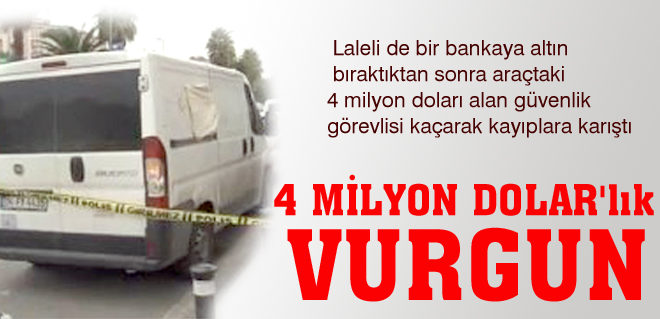 4 milyonluk büyük vurgun!