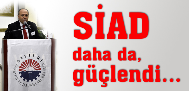 SİAD, daha da güçlendi