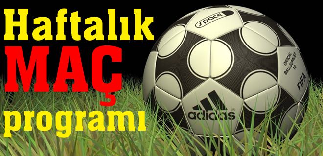 Bu hafta sonu oynanacak maçlar