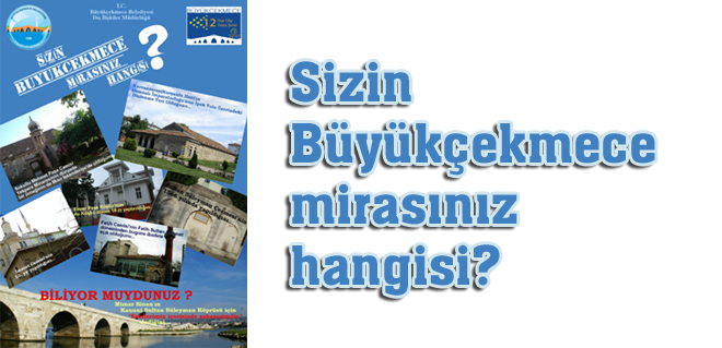 Sizin Büyükçekmece mirasınız hangisi?