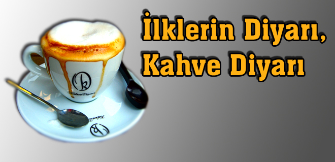 İlklerin Diyarı, Kahve Diyarı