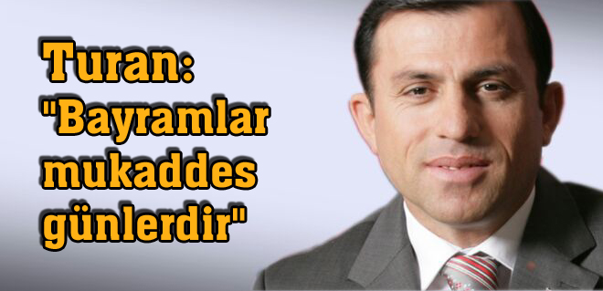 Hüseyin Turan'ın bayram mesajı
