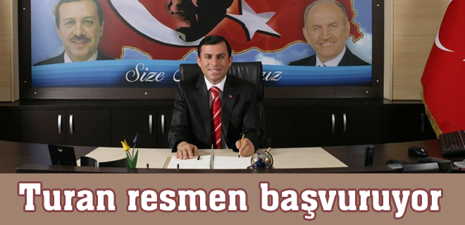 Turan resmi başvurusunu yapıyor