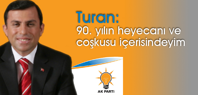Turan: 90. yılın heyecanı ve coşkusu içerisindeyim