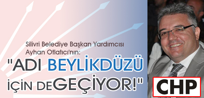ADI BEYLİKDÜZÜ İÇİN DE GEÇİYOR