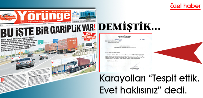 Karayolları 'Tespit ettik. Evet haklısınız dedi.