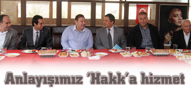 Anlayışımız Hakka hizmet