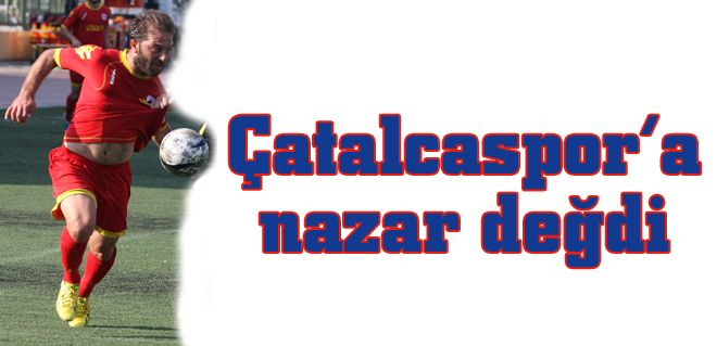Çatalcaspora nazar değdi