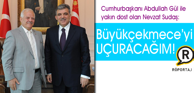 Büyükçekmeceyi UÇURACAĞIM!