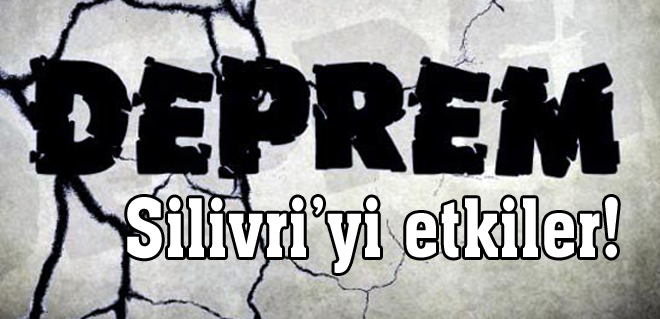Silivriyi etkiler!