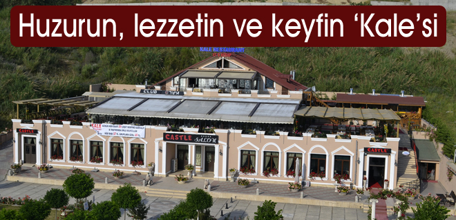 Huzurun, lezzetin ve keyfin Kalesi