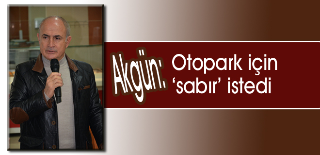 Otopark için sabır istedi
