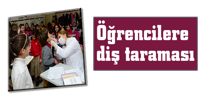 Öğrencilere diş taraması
