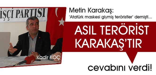 Atatürk maskesi giymiş teröristler demişti...