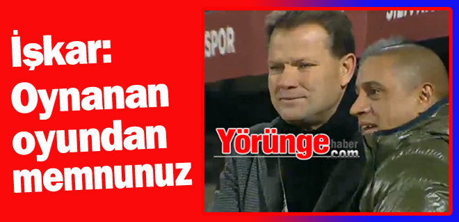 Bizim için tecrübe oldu