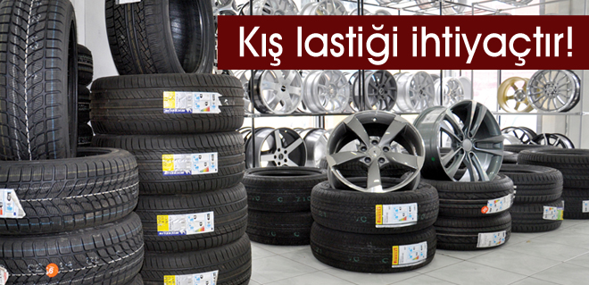 Kış lastiği ihtiyaçtır!