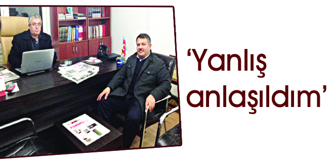Yanlış anlaşıldım