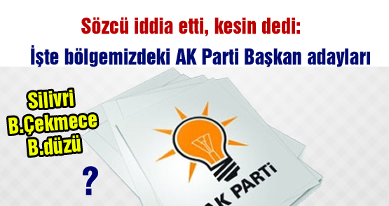 Sözcü'den başkan adayları netleşti iddiası
