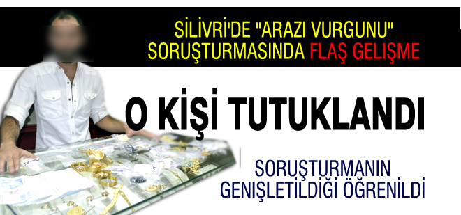 Arazi vurgunu soruşturmasında flaş gelişme