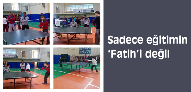 Sadece eğitimin Fatihi değil