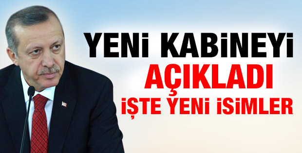 Erdoğan kabineyi açıkladı