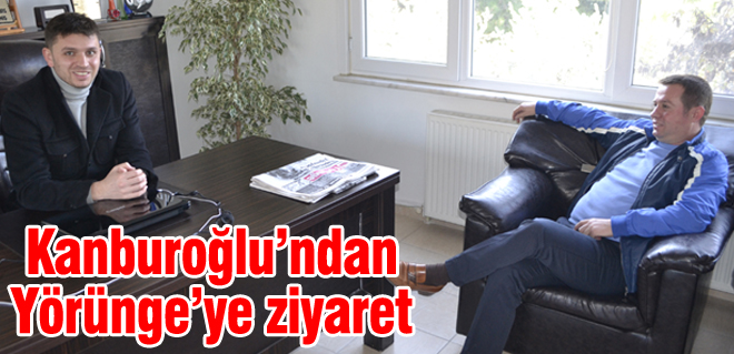 Kanburoğlundan Yörüngeye ziyaret