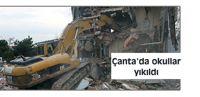 Çantada okullar yıkıldı