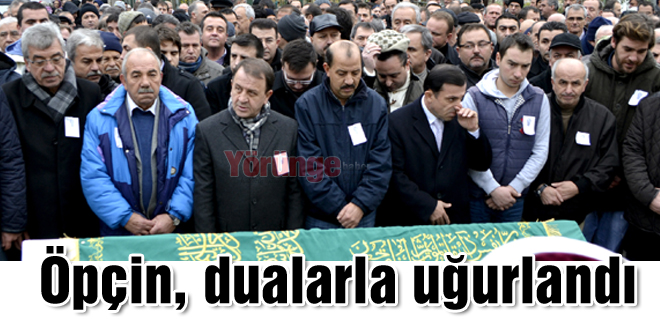 Öpçin, dualarla uğurlandı