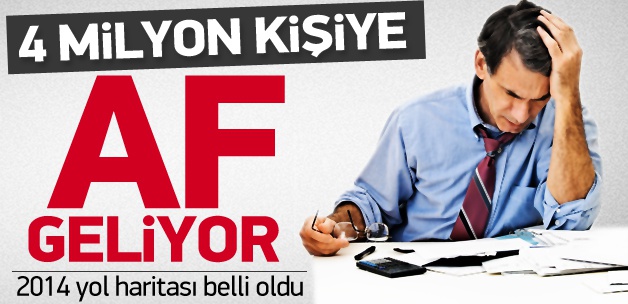 4 milyon kişinin borcuna af geliyor!