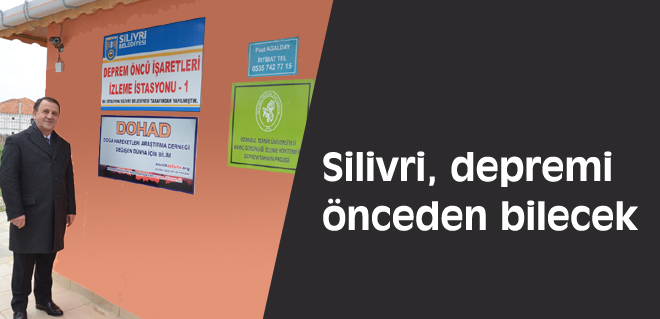 Silivri, depremi önceden bilecek