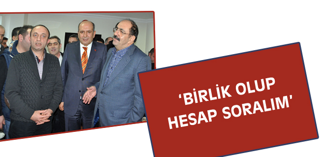 Birlik olup hesap soralım
