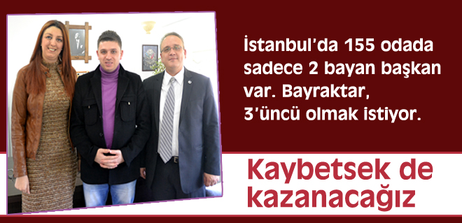 Kaybetsek de kazanacağız