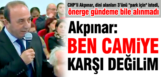 Ben camiye karşı değilim