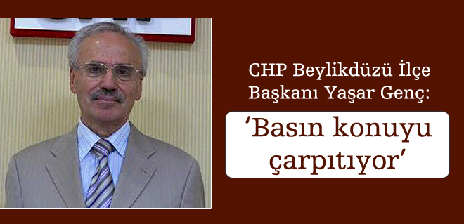 Basın konuyu çarpıtıyor