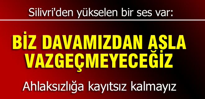 Silivri'den yükselen ses!