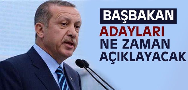 Başbakan ilçe adaylarını ne zaman açıklayacak
