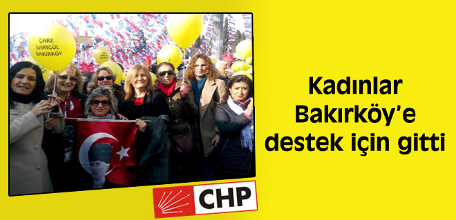 Kadınlar Bakırköye destek için gitti