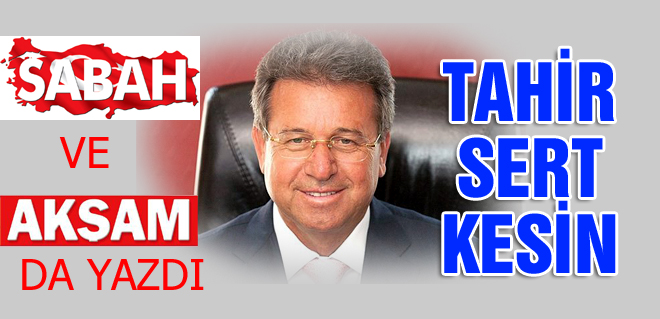 Akşam ve Sabah, Tahir Sert dedi