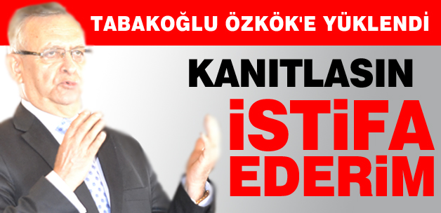 Hemen istifa ederim