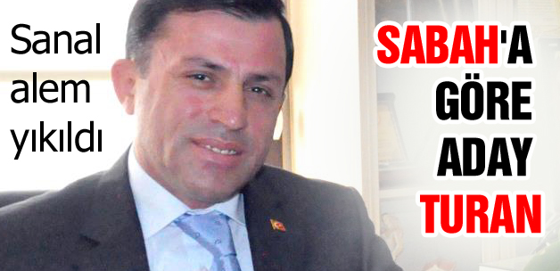 Sabaha göre aday Turan
