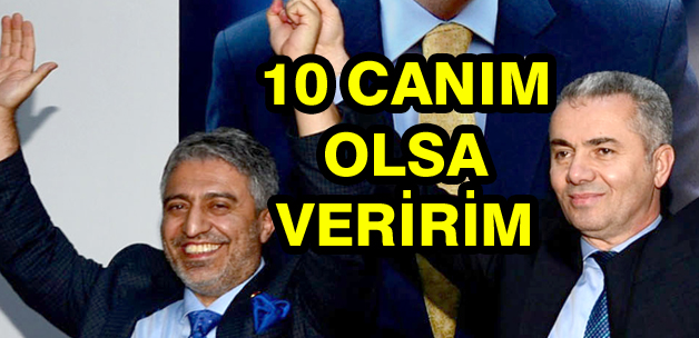 10 tane canım olsa hepsini veririm